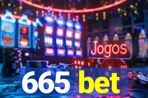 665 bet